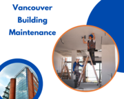 Do You Need a Top Quality Building Maintenance in Vancouver?