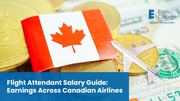 Flight Attendant Salary Guide: Earnings Across Canadian Airlines