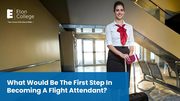 Becoming a Flight Attendant: The Key First Step You Need